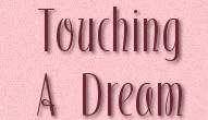 Touching A Dream